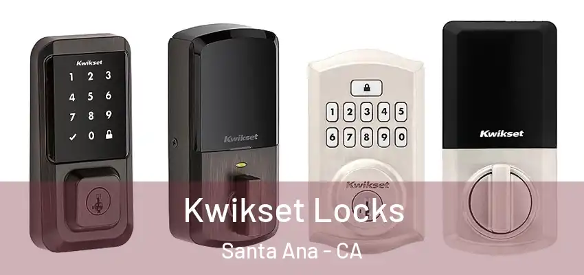  Kwikset Locks Santa Ana - CA