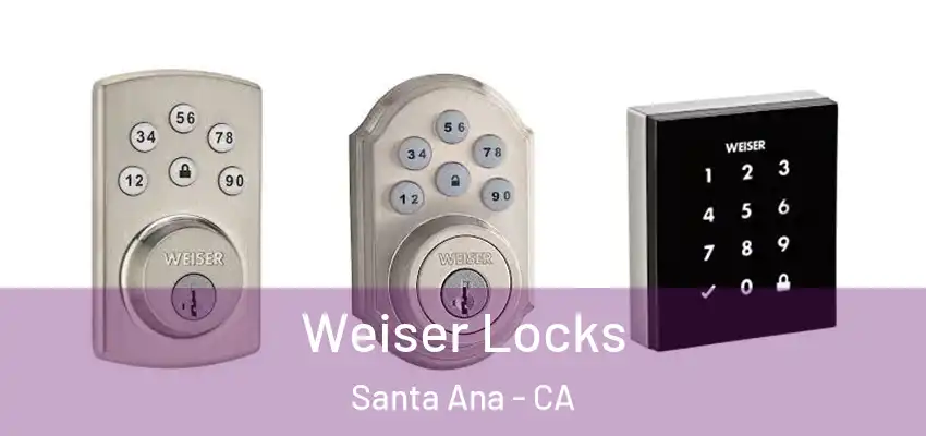  Weiser Locks Santa Ana - CA